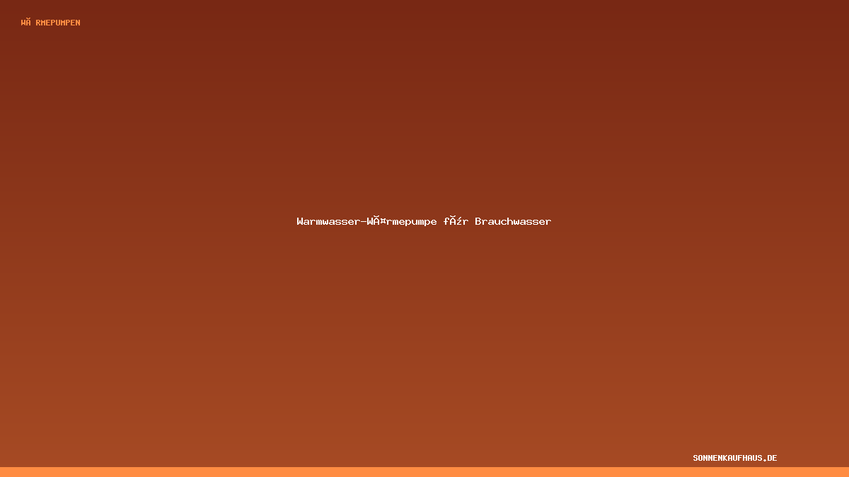 Warmwasser-Wärmepumpe für Brauchwasser – Wärmepumpen